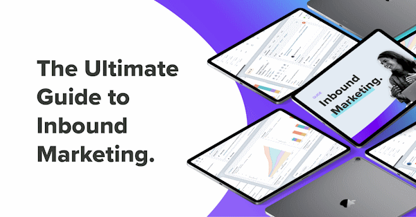 The Ultimate Guide to Inbound Marketing