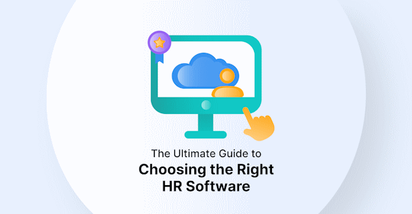 The Ultimate Guide to Buying HR Software for your Growing Business