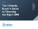 The Ultimate Buyer's Guide to Choosing the Right CRM