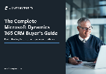 The Complete Microsoft Dynamics 365 CRM Buyer's Guide